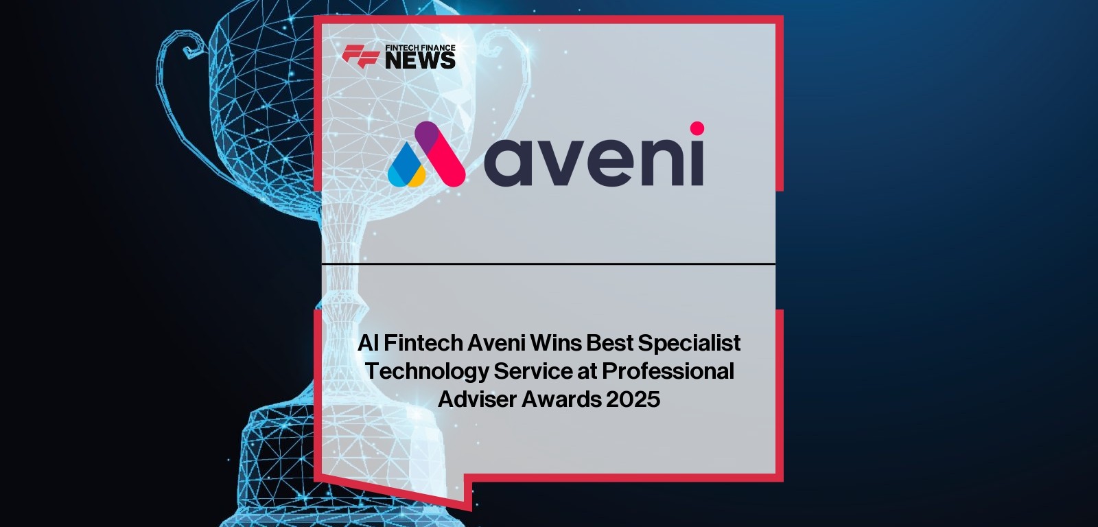 AI Fintech Aveni Wins Best Specialist Technology Service at Professional Adviser Awards 2025