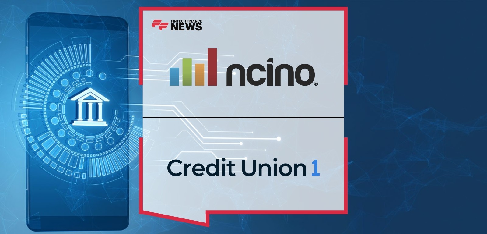 Credit Union 1 Selects nCino to Power True Omnichannel Experience for Members