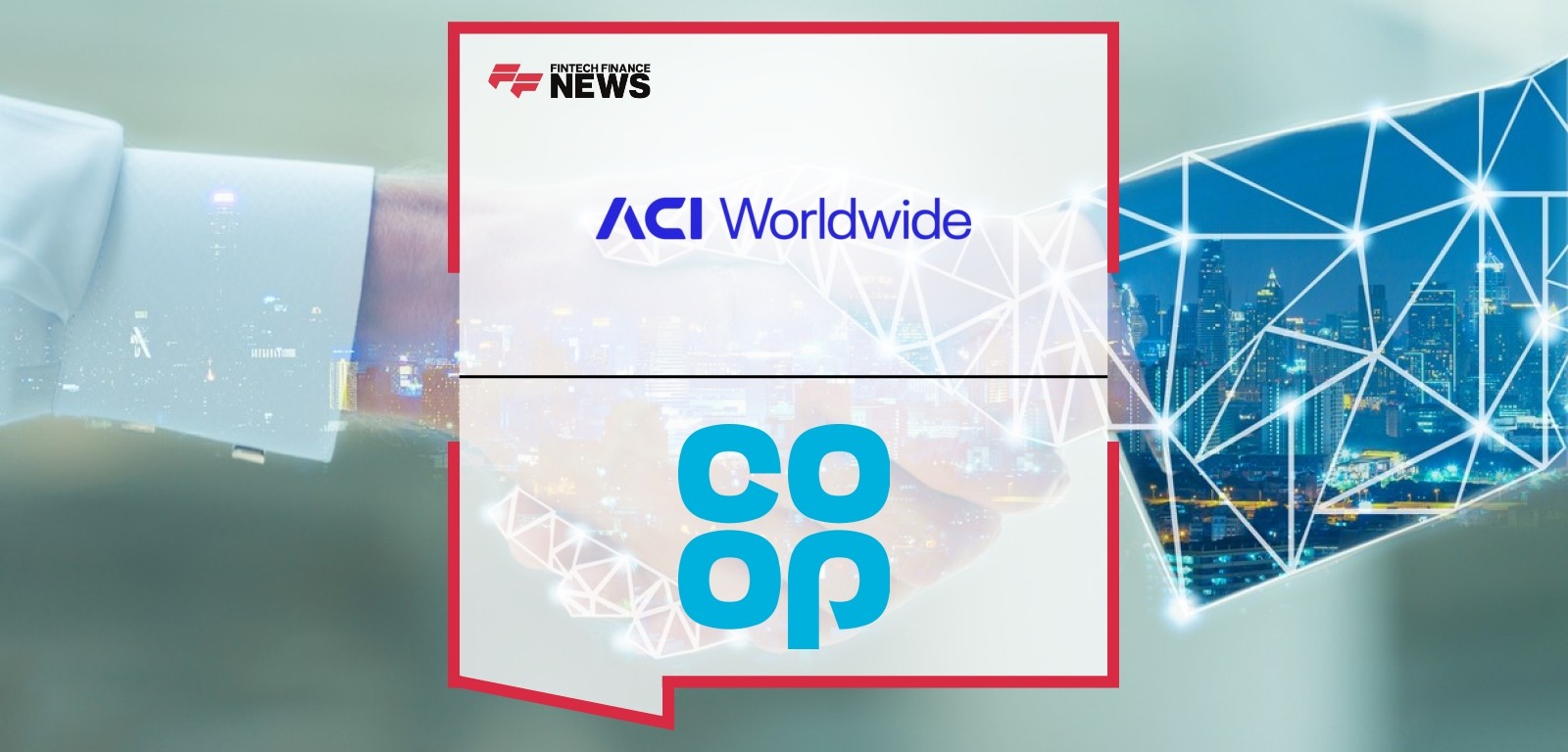 ACI Worldwide and Co-op Extend Strategic Technology Partnership