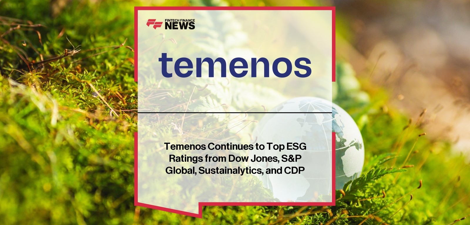 Temenos Continues to Top ESG Ratings from Dow Jones, S&P Global, Sustainalytics, and CDP