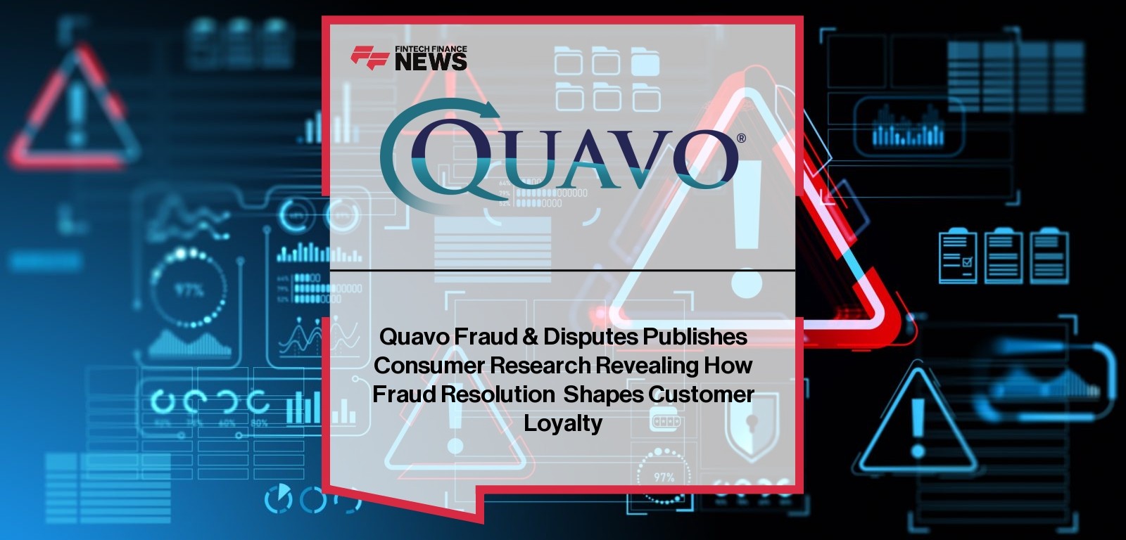 Quavo Fraud & Disputes Publishes Consumer Research Revealing How Fraud Resolution Shapes Customer Loyalty