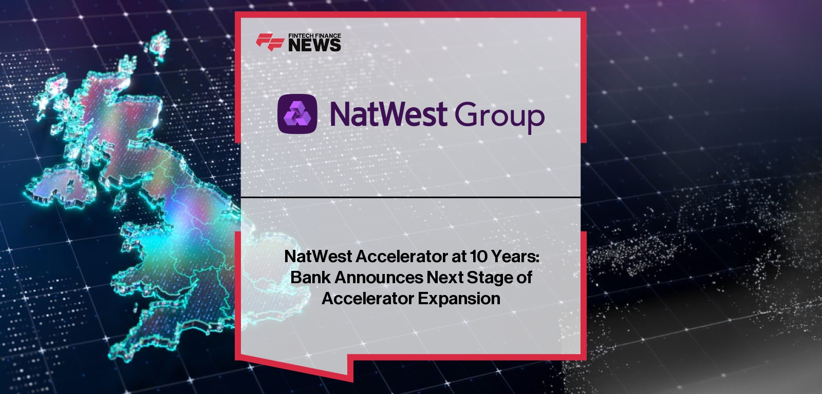 NatWest Accelerator at 10 Years: Bank Announces Next Stage of Accelerator Expansion