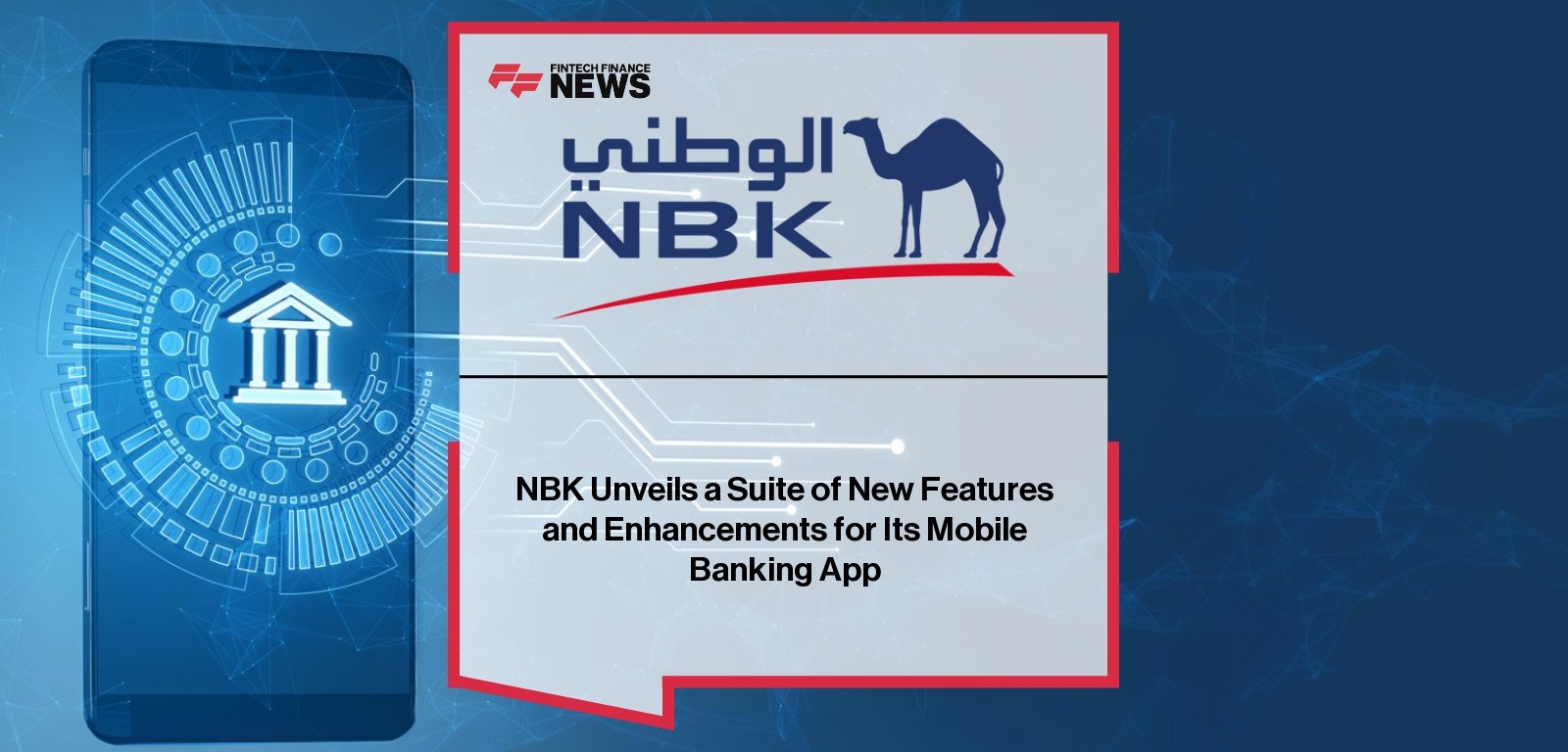 NBK Unveils a Suite of New Features and Enhancements for Its Mobile Banking App