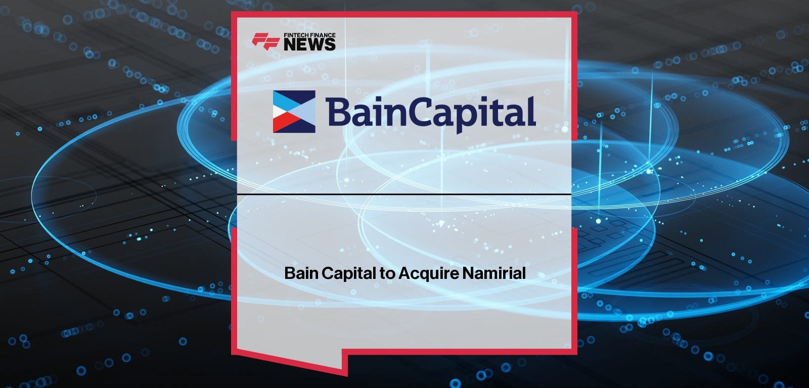 Bain Capital to Acquire Namirial