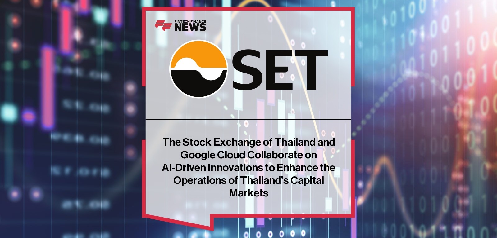 The Stock Exchange of Thailand and Google Cloud Collaborate on AI-Driven Innovations to Enhance the Operations of Thailand’s 