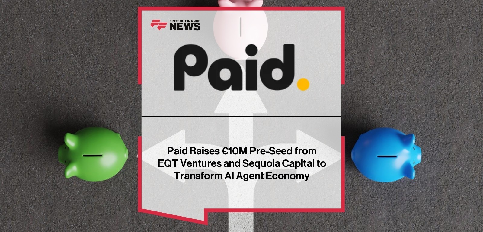 Paid Raises €10M Pre-Seed from EQT Ventures and Sequoia Capital to Transform AI Agent Economy