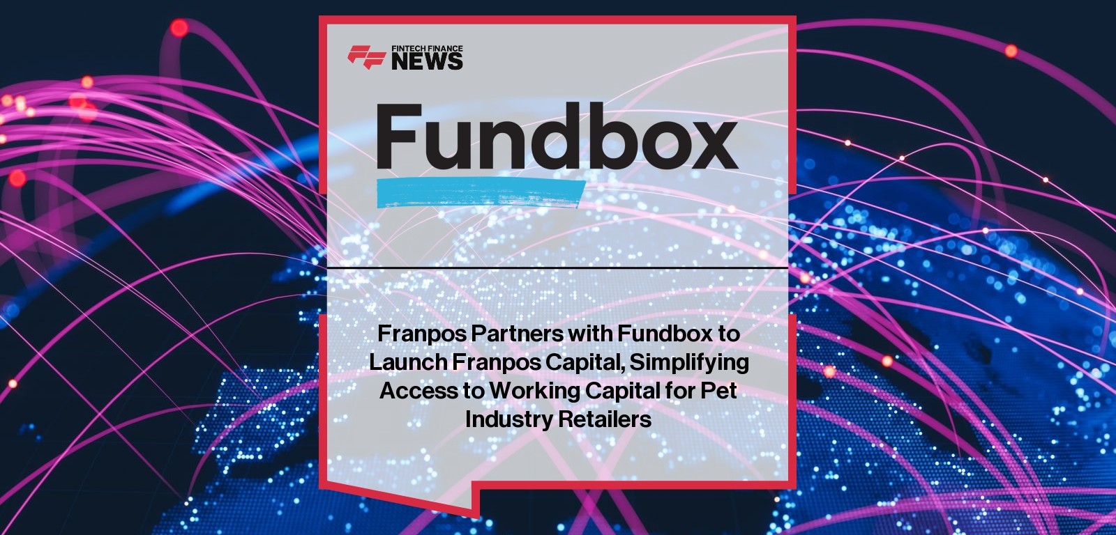 Franpos Partners with Fundbox to Launch Franpos Capital, Simplifying Access to Working Capital for Pet Industry Retailers