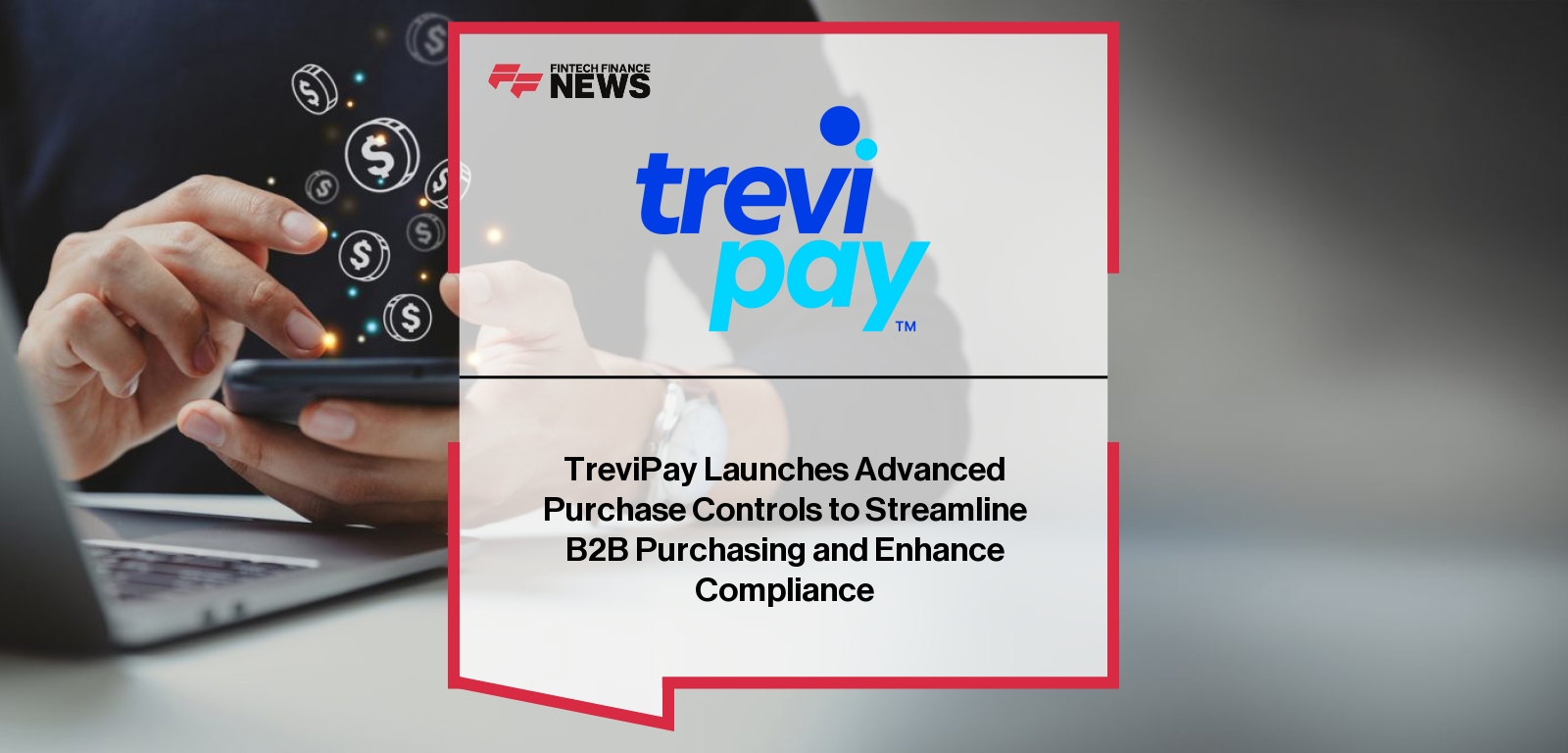 TreviPay Launches Advanced Purchase Controls to Streamline B2B Purchasing and Enhance Compliance