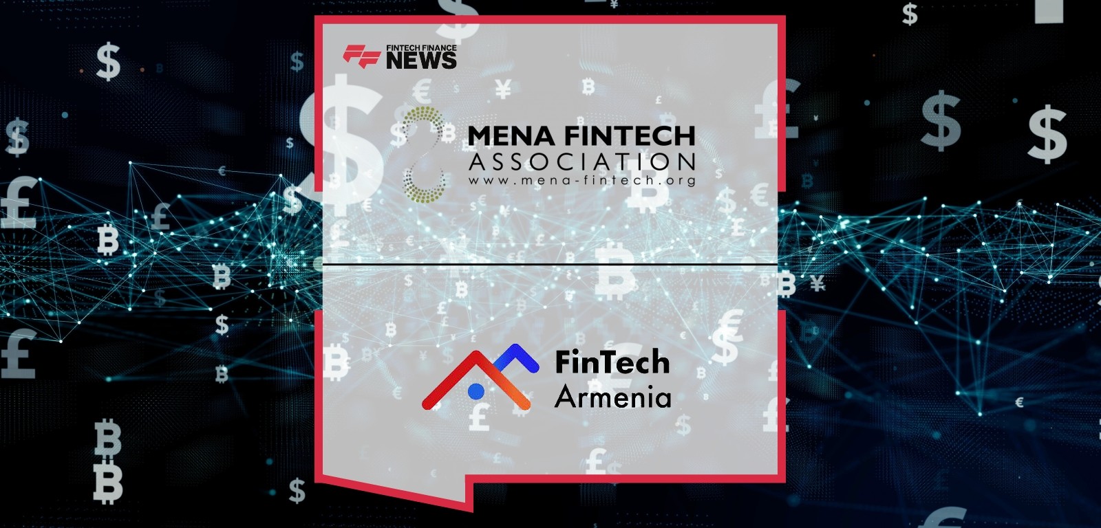 MENA FinTech Association and FinTech Armenia Association Forge Strategic Partnership