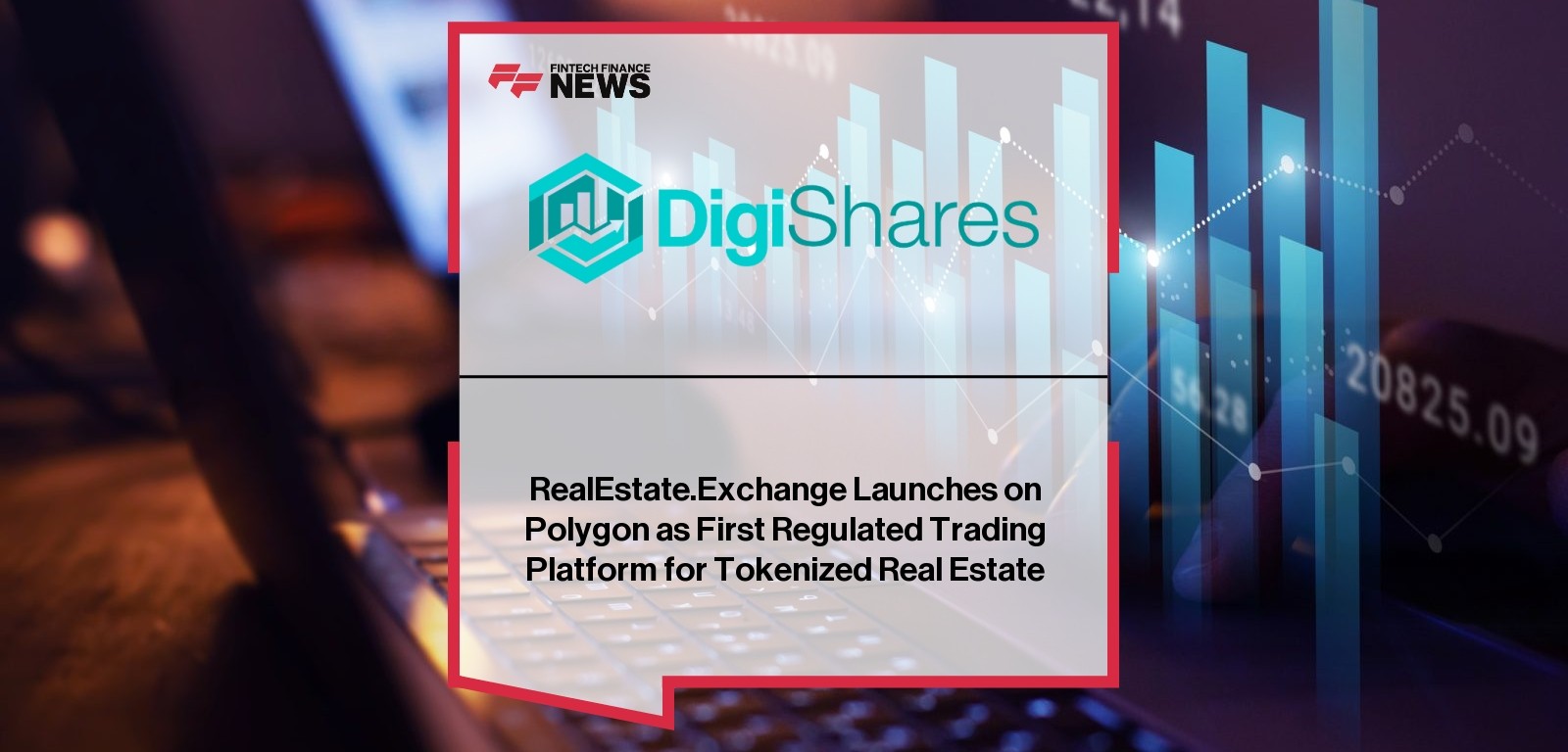 RealEstate.Exchange Launches on Polygon as First Regulated Trading Platform for Tokenized Real Estate