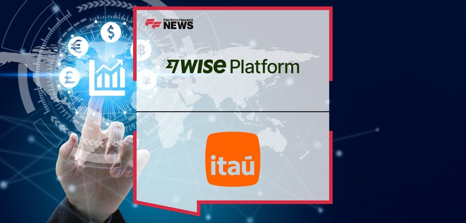 Itaú Unibanco Reinforces Its Foreign Exchange Solutions With Wise Platform, Enabling Instant Payment in Foreign Currency Dire