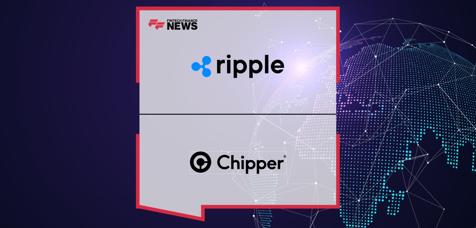Ripple and Chipper Cash Join Forces to Unlock Faster and More Cost-Effective Crypto-Enabled Payments Across Africa