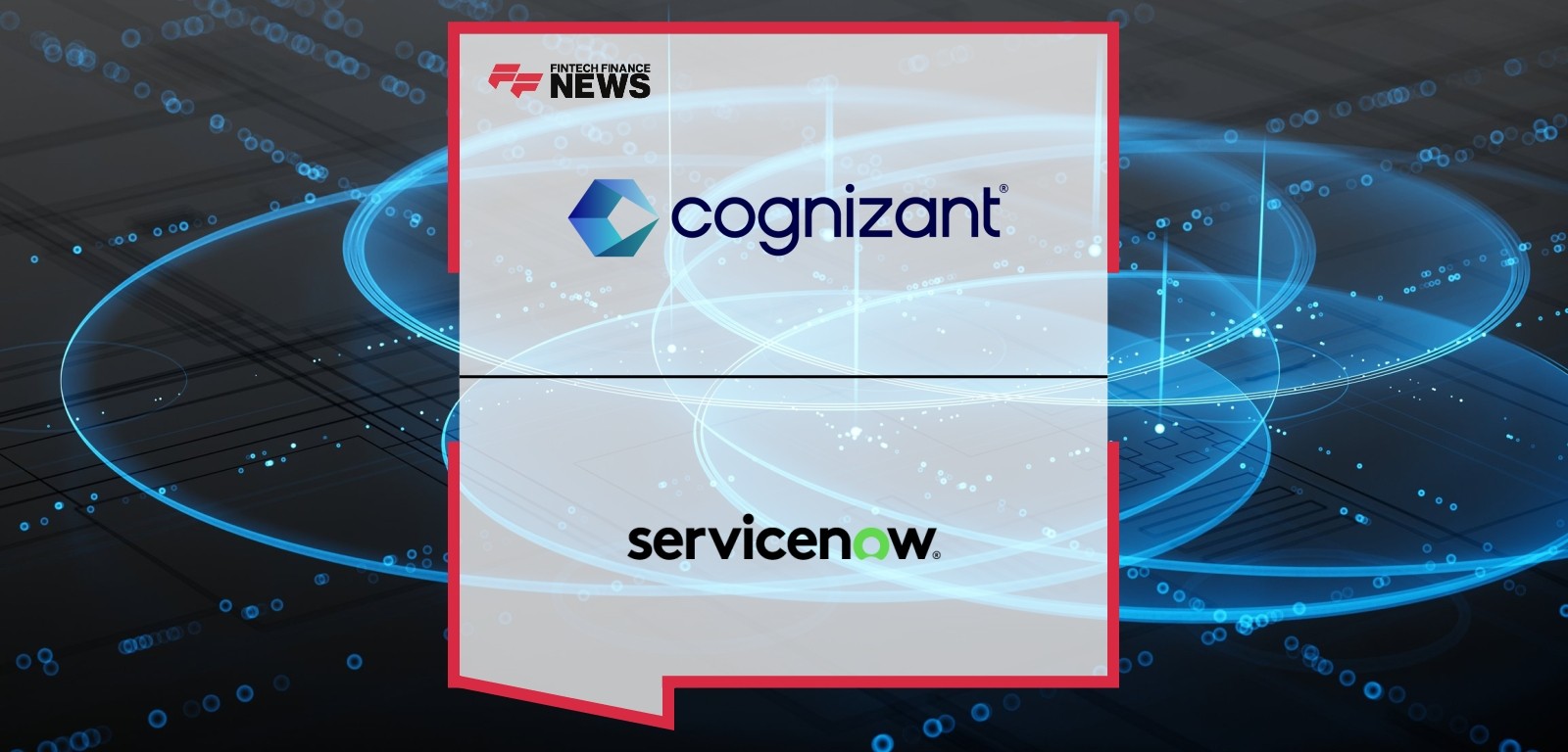 Cognizant and ServiceNow Launch AI-Powered Dispute Management Solution for Mid-Market Banks