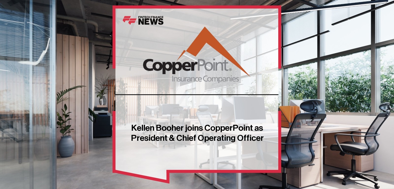 Kellen Booher Joins CopperPoint as President & Chief Operating Officer