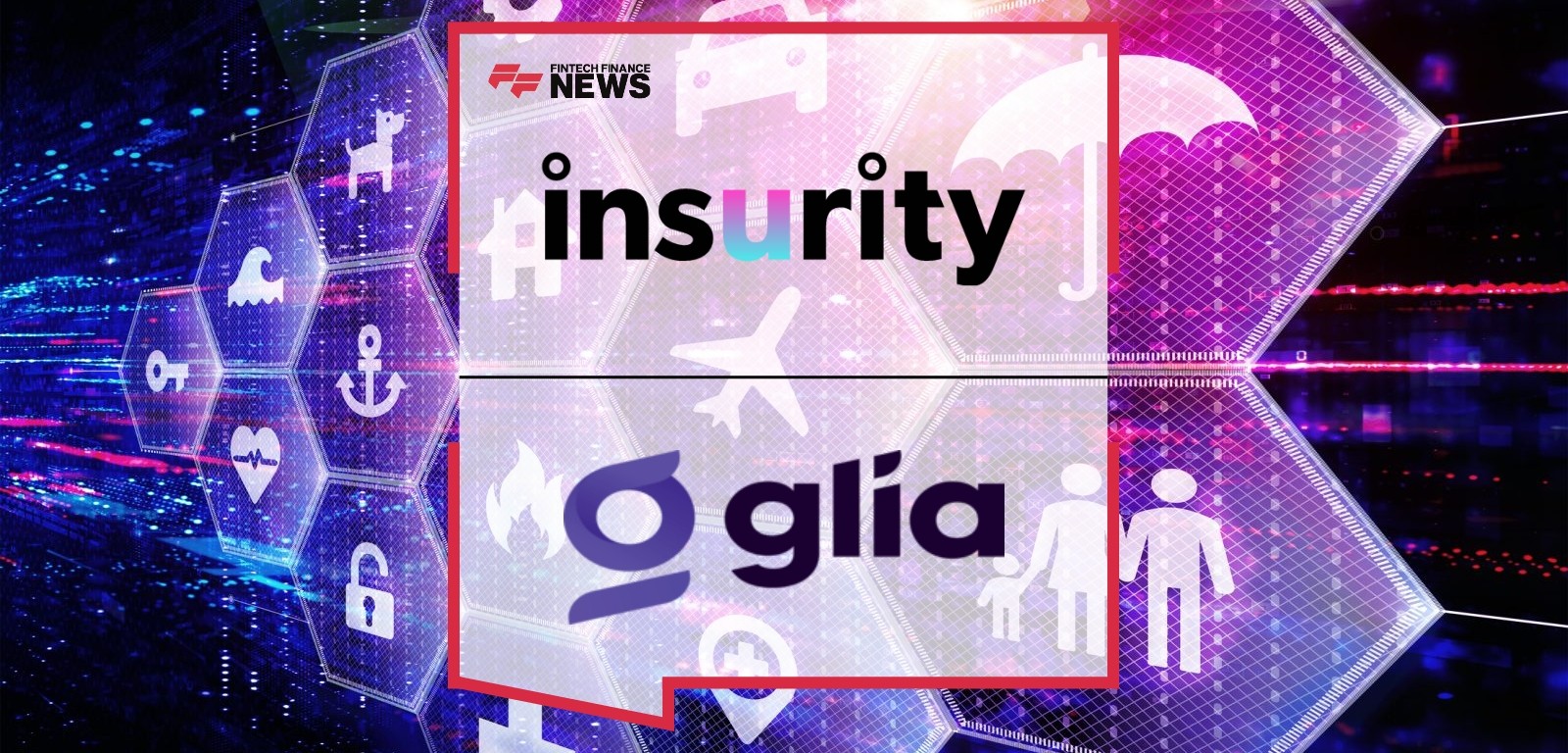 Insurity Expands Integration With Glia to Enhance Customer and Agent Interactions Across Core Insurance Solutions