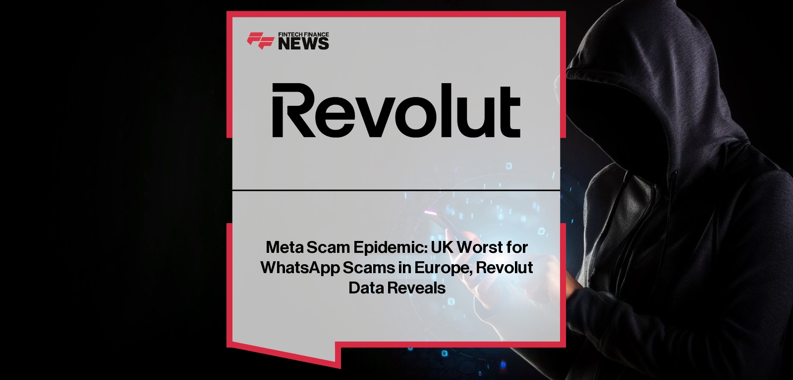 Meta Scam Epidemic: UK Worst for WhatsApp Scams in Europe, Revolut Data Reveals