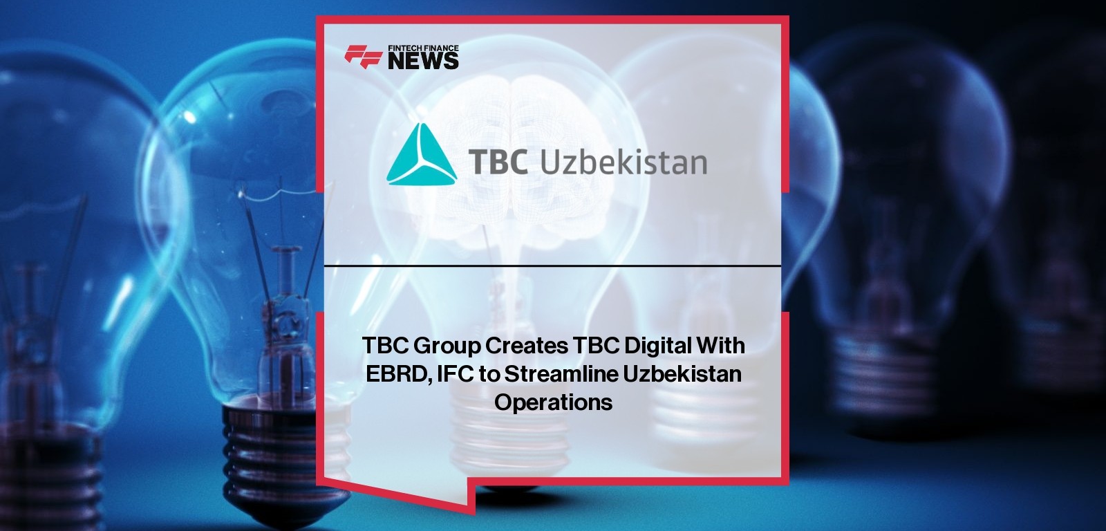 TBC Group Creates TBC Digital With EBRD, IFC to Streamline Uzbekistan Operations
