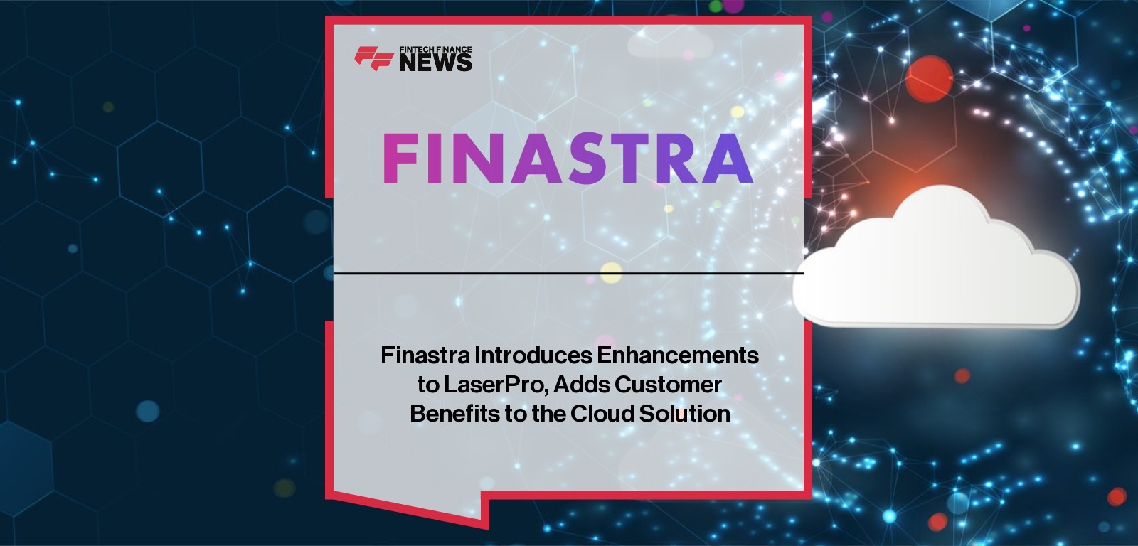 Finastra Introduces Enhancements to LaserPro, Adds Customer Benefits to the Cloud Solution