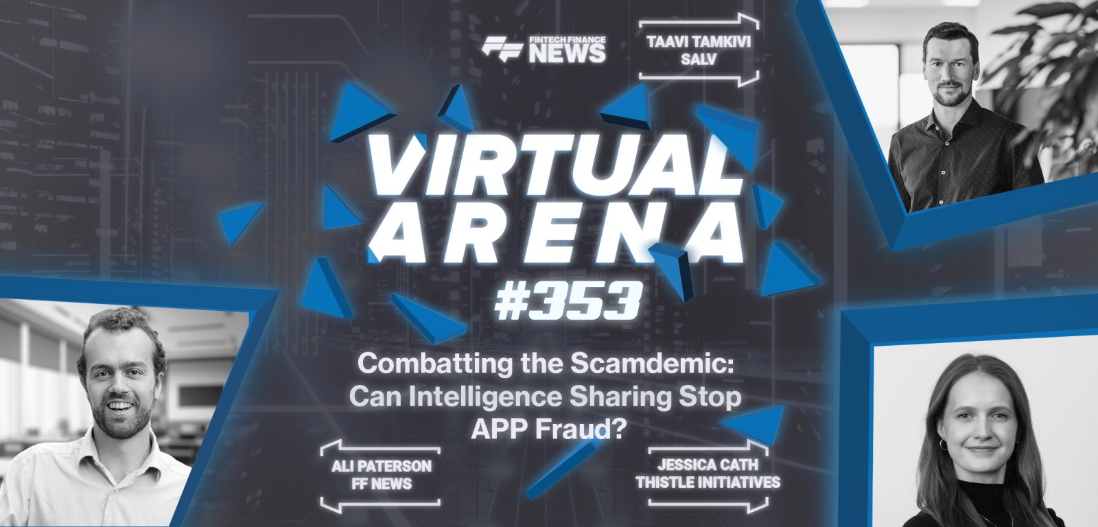Combatting the Scamdemic: Can Intelligence Sharing Stop APP Fraud? | Salv & Thistle Initiatives | FF Virtual Arena #353