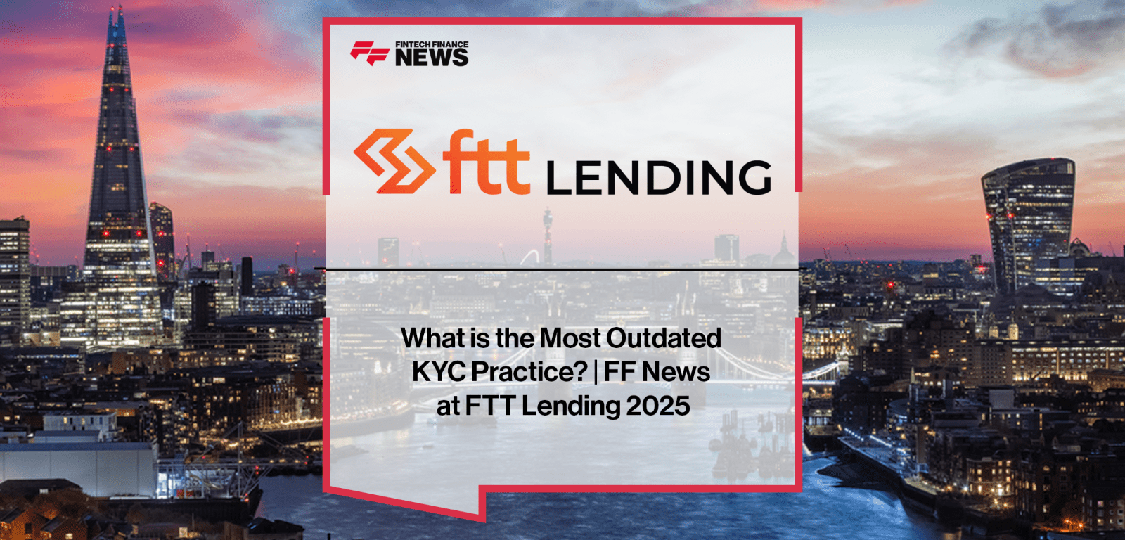Attendees at FTT Lending 2025 discuss outdated KYC practices including manual processes and Excel-based compliance workflows.