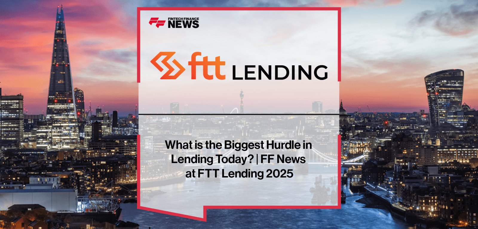 Attendees at FTT Lending 2025 discuss key lending challenges including digitalisation, data aggregation, onboarding, and access to capital.