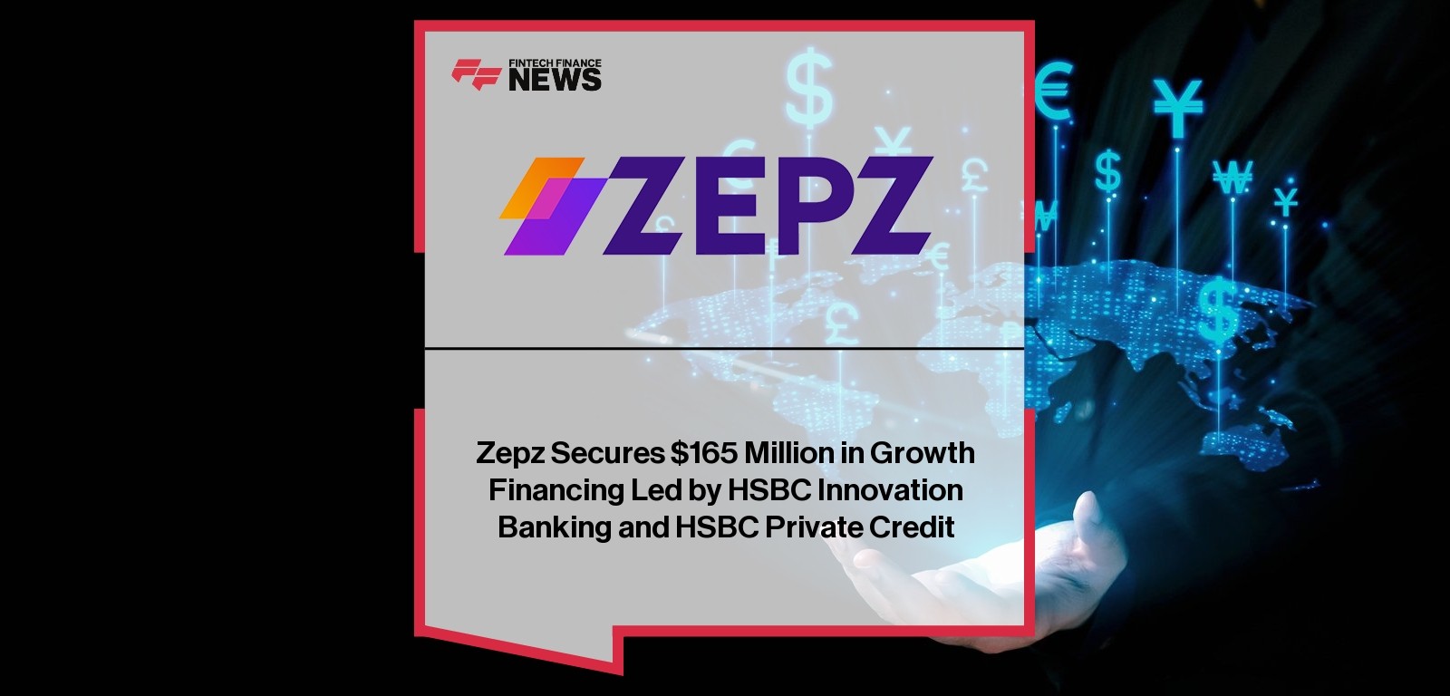 Zepz Secures $165 Million in Growth Financing Led by HSBC Innovation Banking and HSBC Private Credit