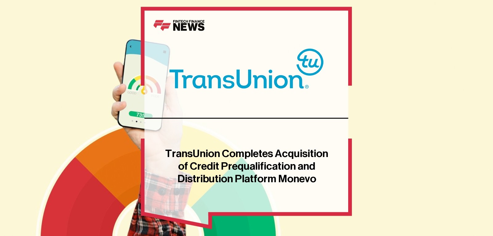 TransUnion Completes Acquisition of Credit Prequalification and Distribution Platform Monevo