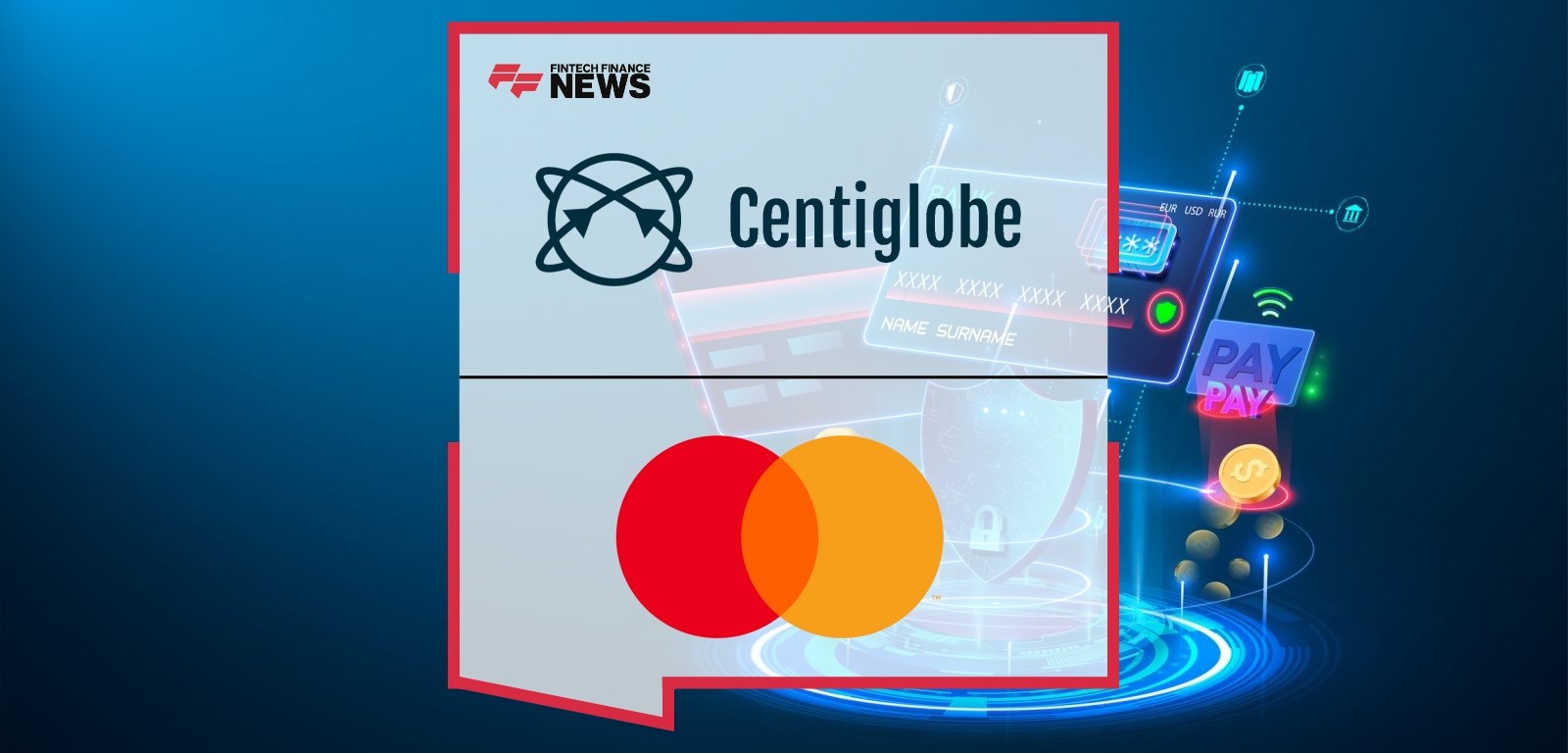 Centiglobe and Mastercard Move Team Up to Unlock Near real-time cross-border Payments for Consumers and Businesses
