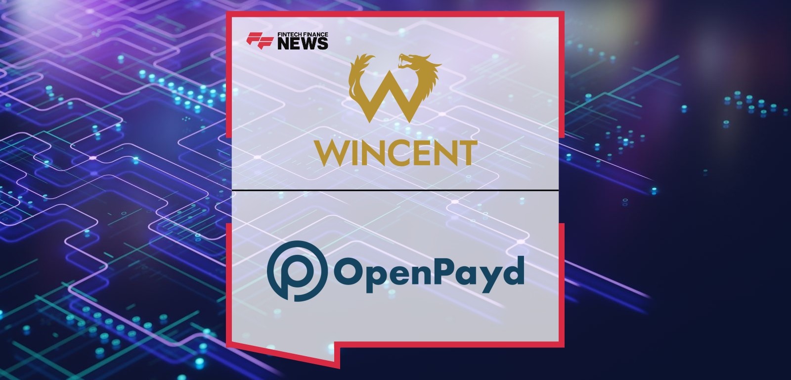 Wincent Selects OpenPayd to Power its Global Payment Operations