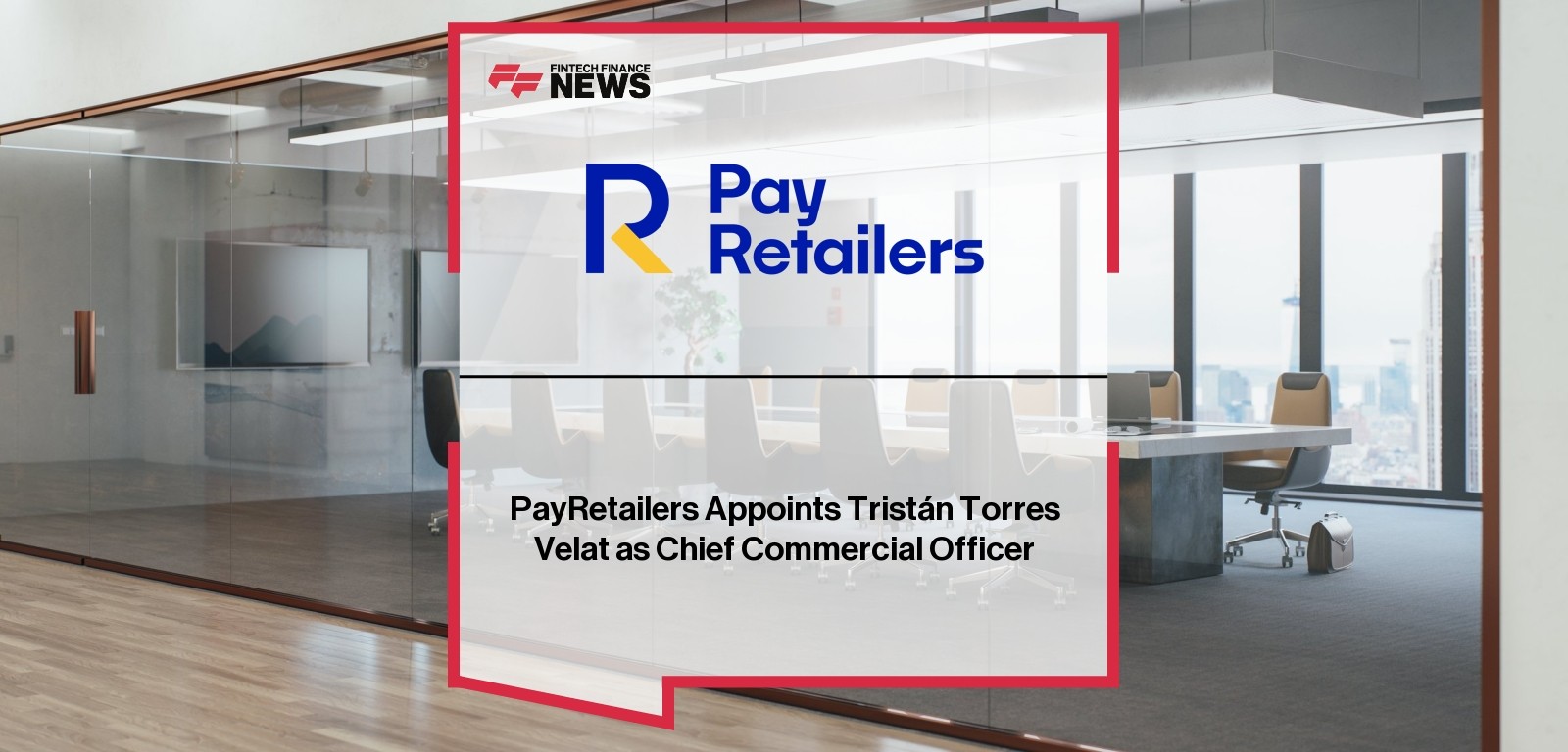 PayRetailers Appoints Tristán Torres Velat as Chief Commercial Officer