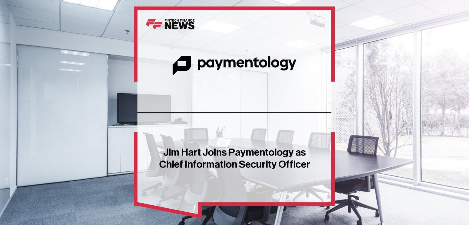 Jim Hart Joins Paymentology as Chief Information Security Officer