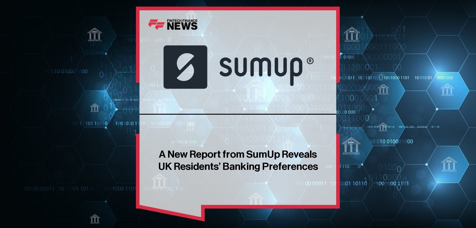 A New Report from SumUp Reveals UK Residents' Banking Preferences