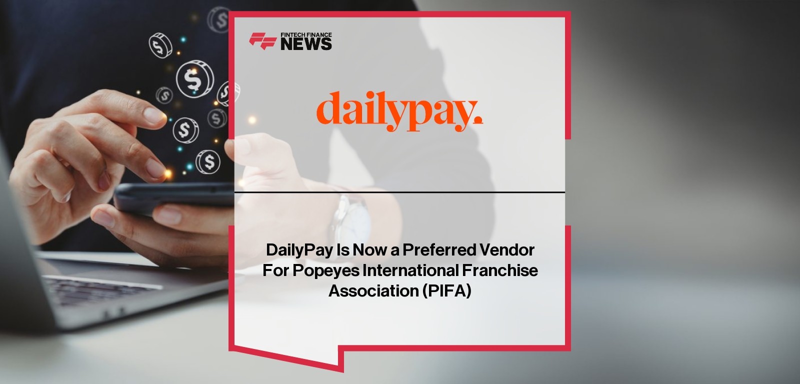 DailyPay Is Now a Preferred Vendor For Popeyes International Franchise Association (PIFA)