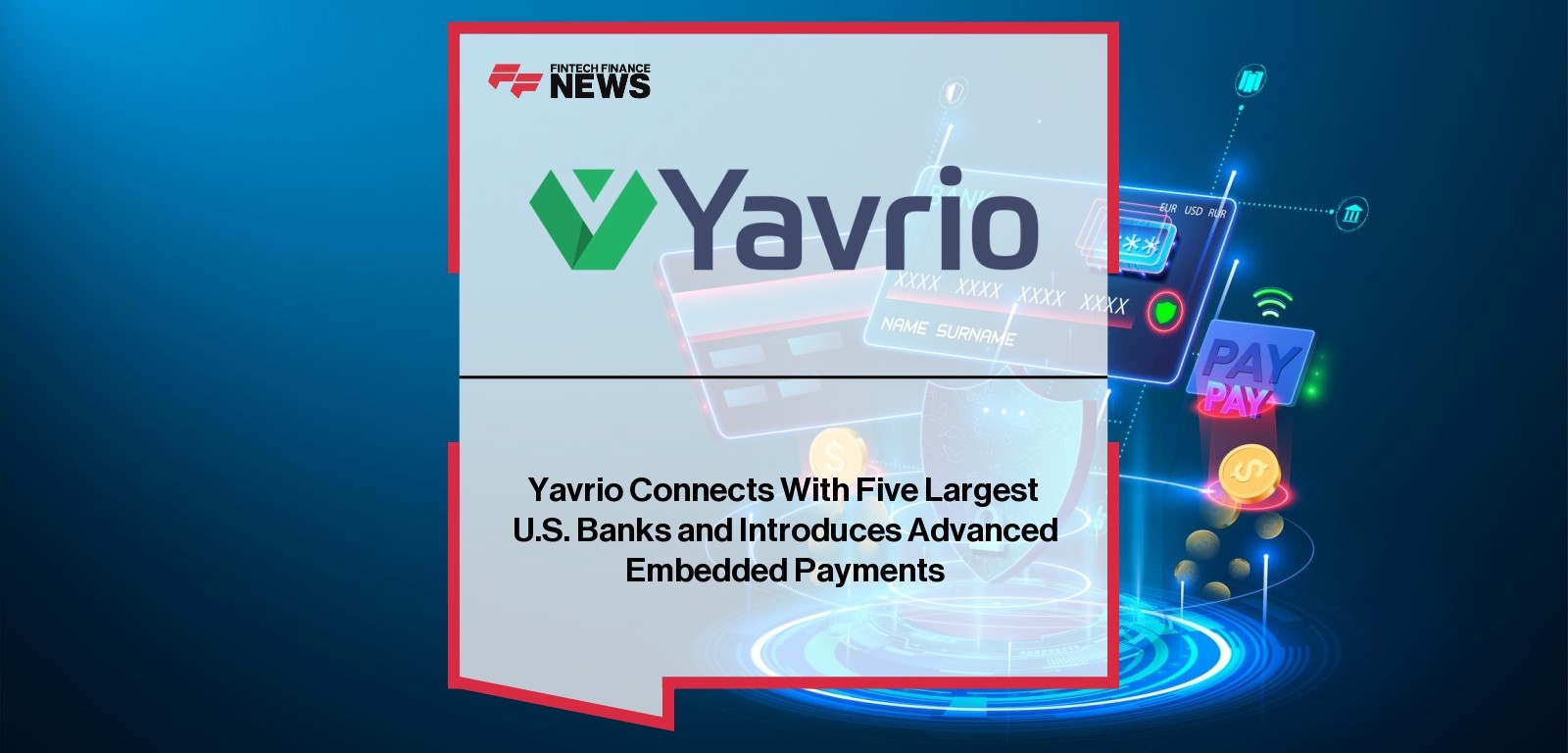 Yavrio Connects With Five Largest U.S. Banks and Introduces Advanced Embedded Payments