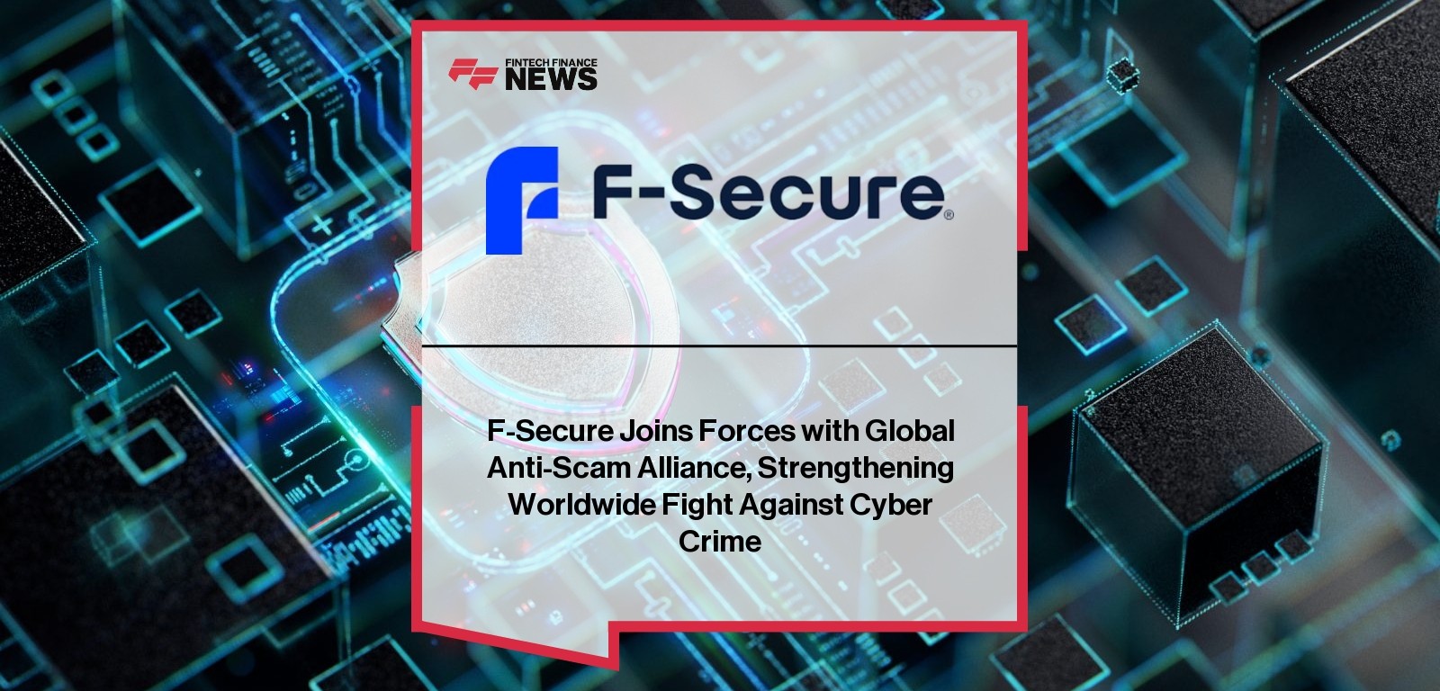 F-Secure Joins Forces with Global Anti-Scam Alliance, Strengthening Worldwide Fight Against Cyber Crime