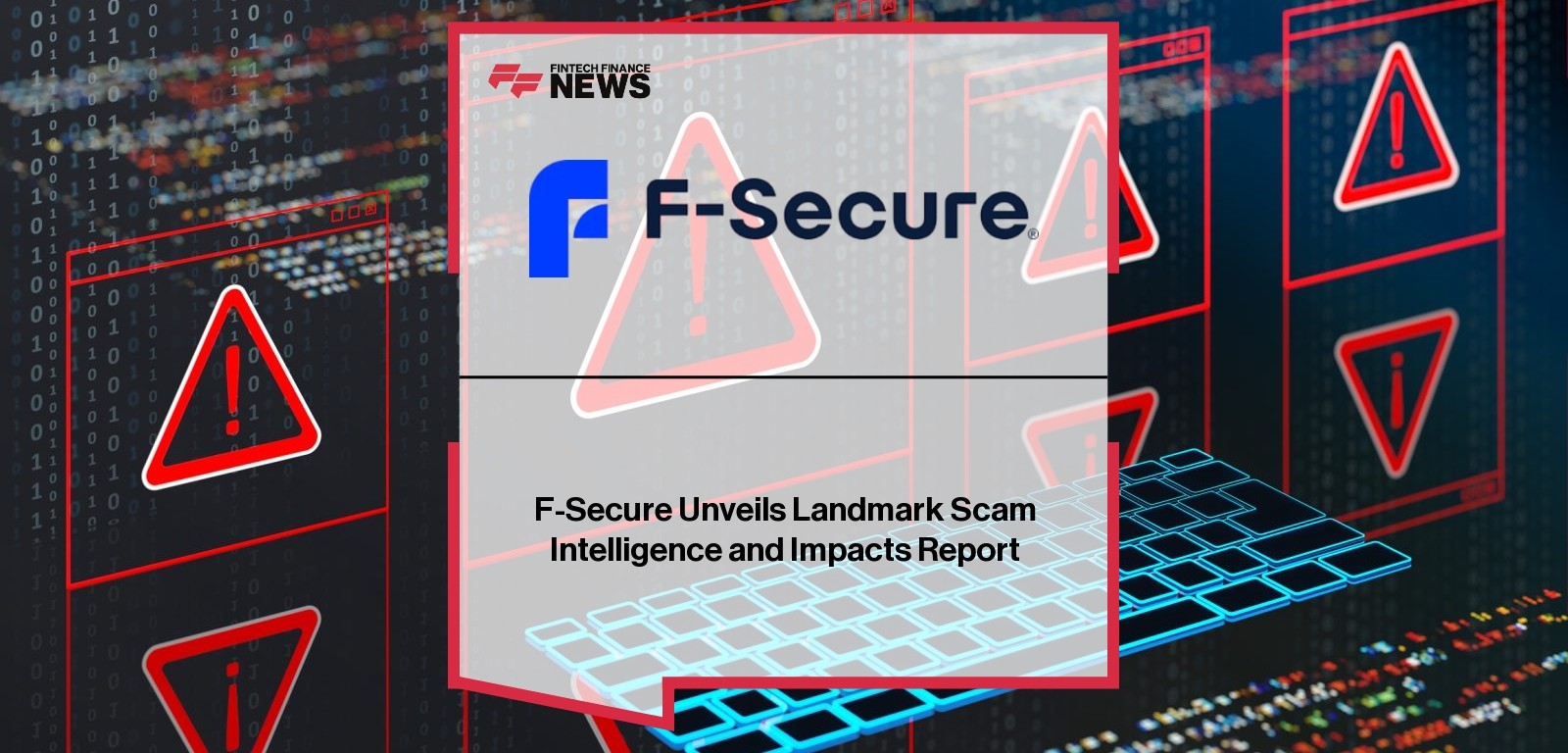 F-Secure Unveils Landmark Scam Intelligence and Impacts Report