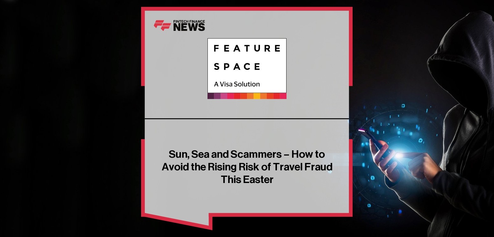 Sun, Sea and Scammers - How to Avoid the Rising Risk of Travel Fraud This Easter
