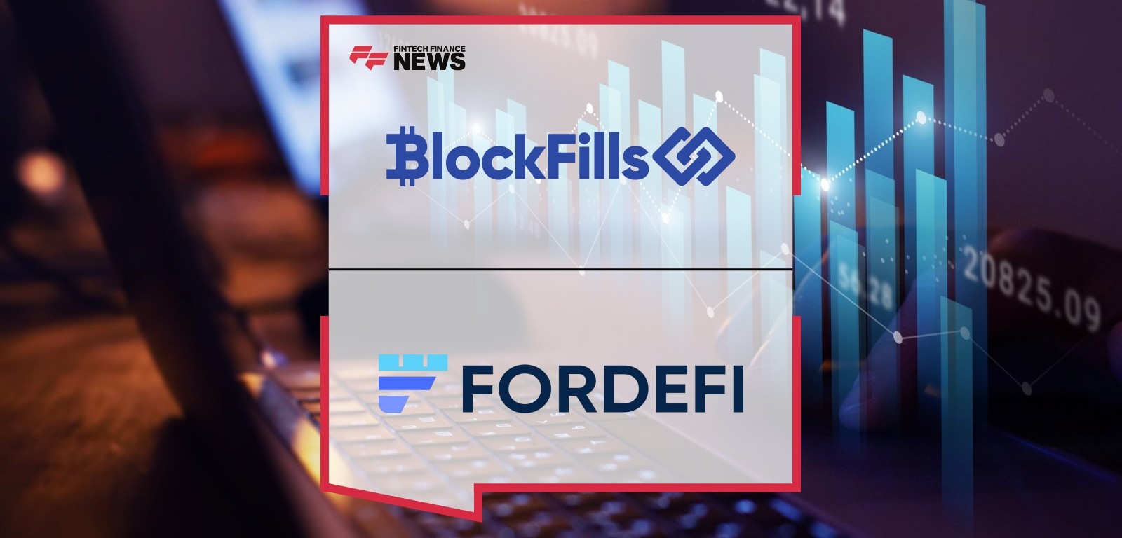 BlockFills Leverages Fordefi to Enhance Secure DeFi Access, Empowering Venture Capital and DeFi Communities Across Blockchain