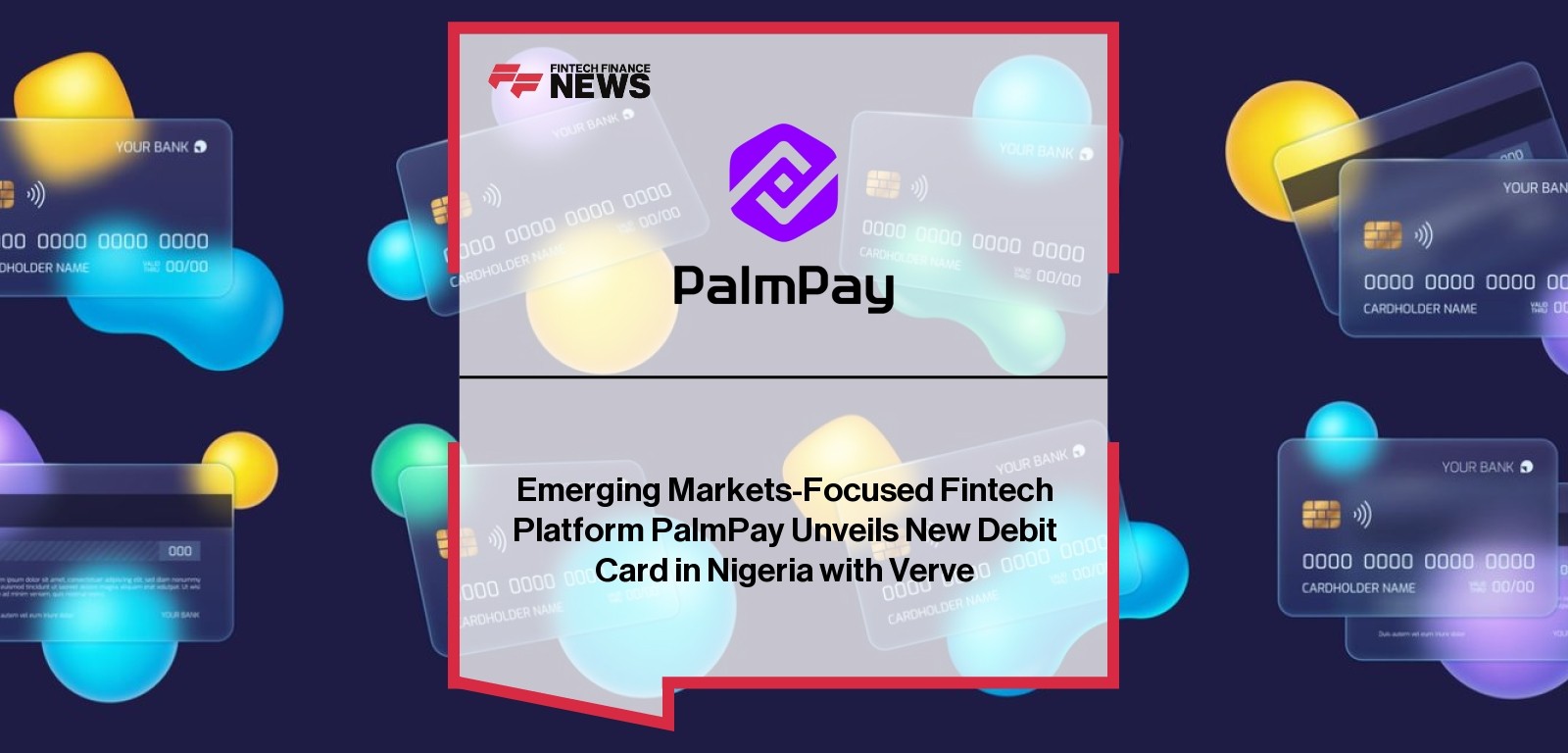 Emerging Markets-Focused Fintech Platform PalmPay Unveils New Debit Card in Nigeria with Verve