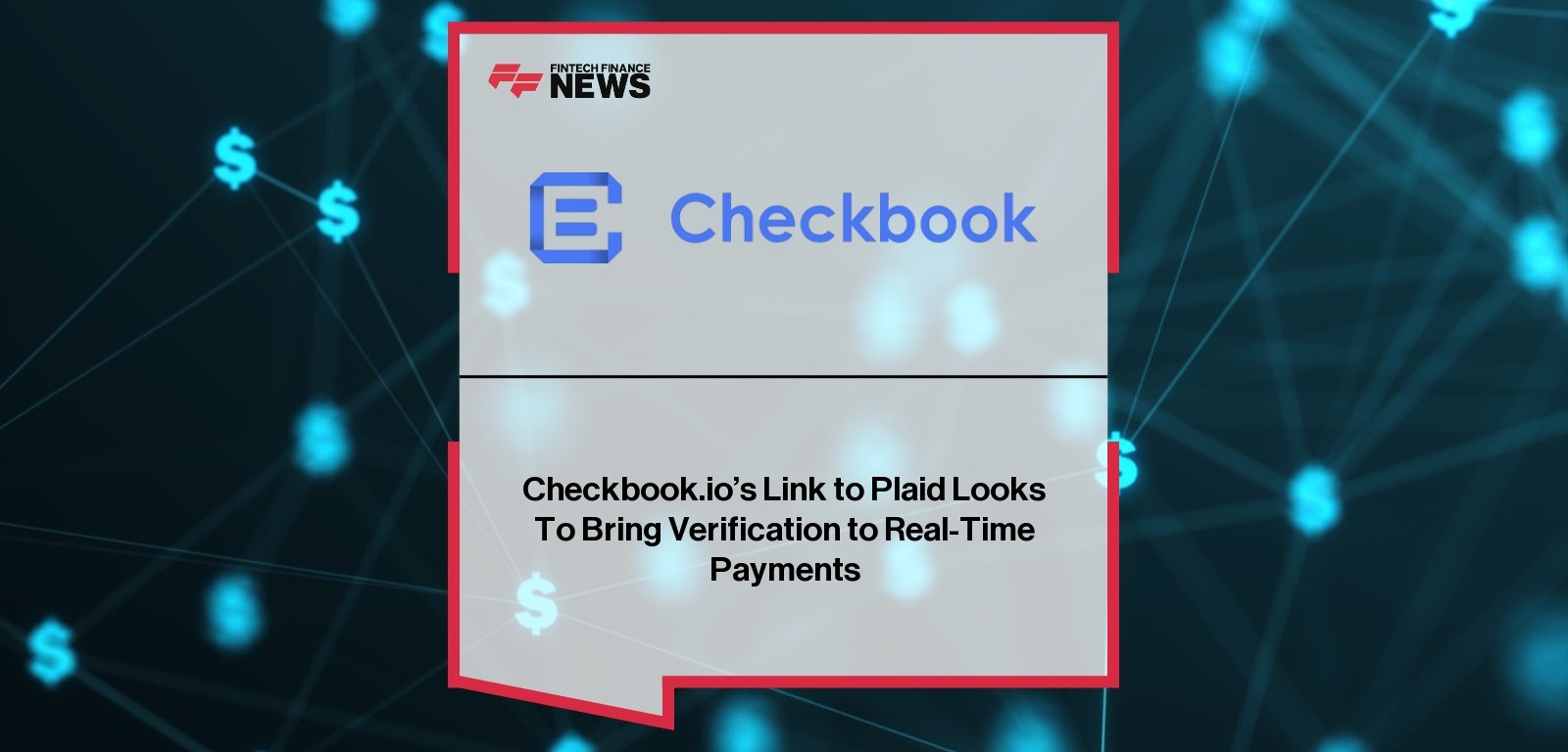 Checkbook.io’s Link to Plaid Looks To Bring Verification to Real-Time Payments
