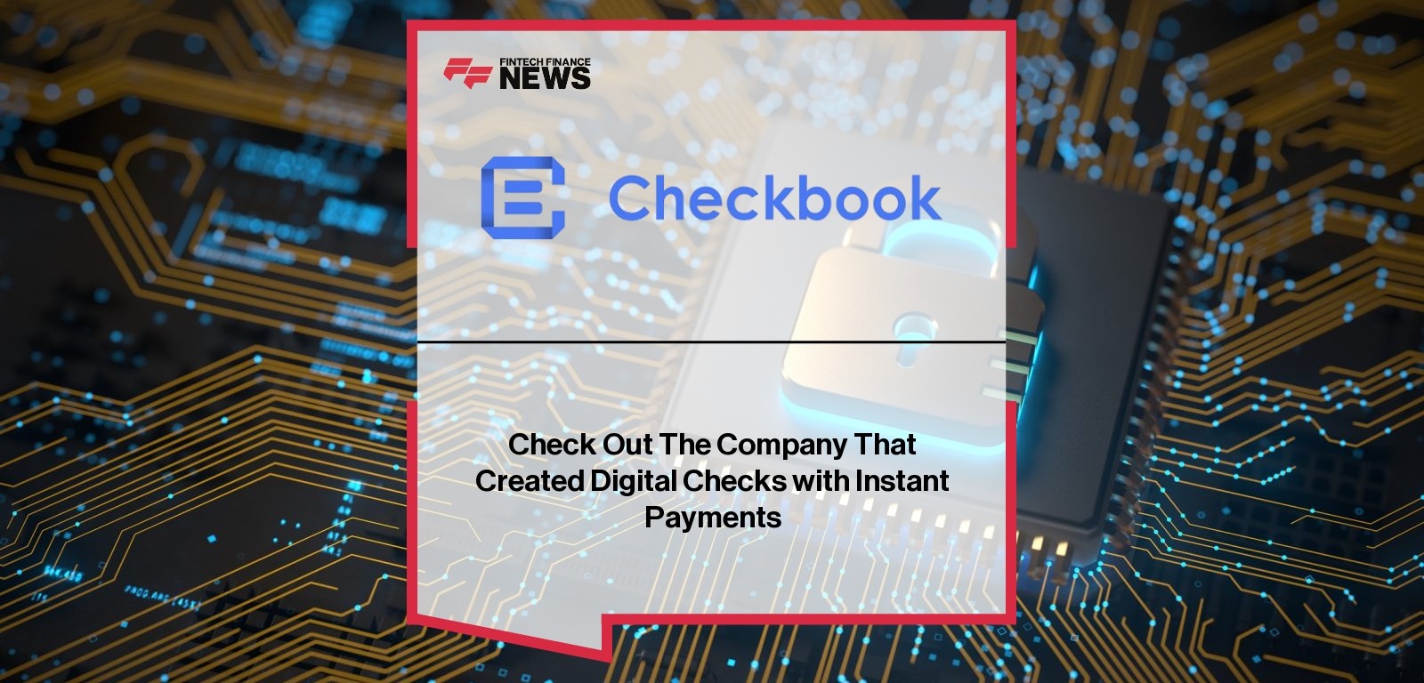 Check Out The Company That Created Digital Checks with Instant Payments