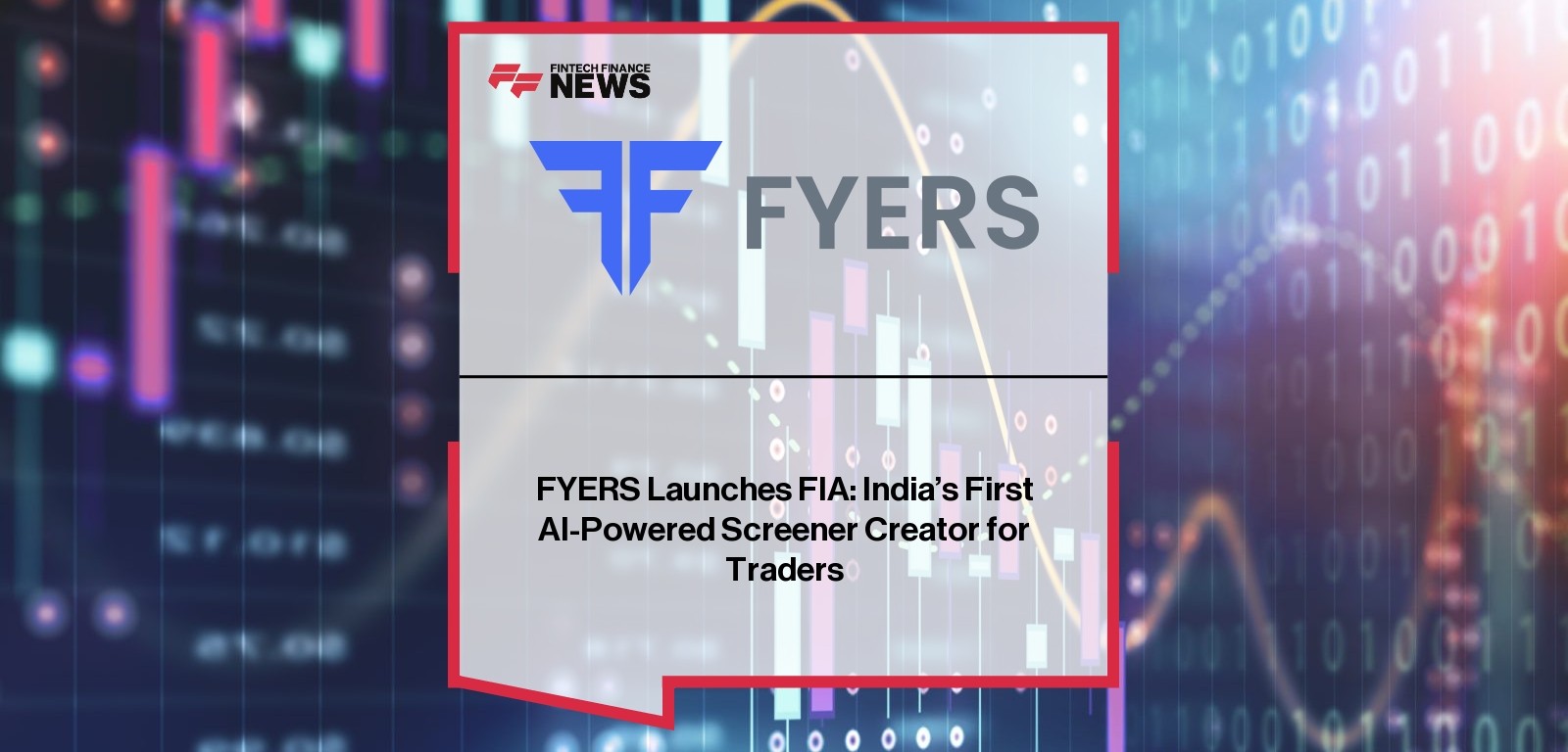 FYERS Launches FIA: India’s First AI-Powered Screener Creator for Traders