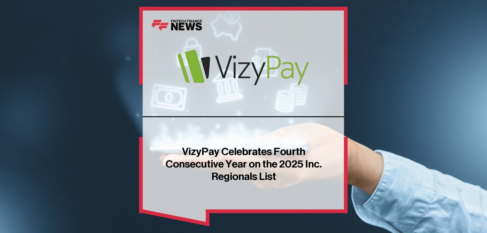 VizyPay Celebrates Fourth Consecutive Year on the 2025 Inc. Regionals List