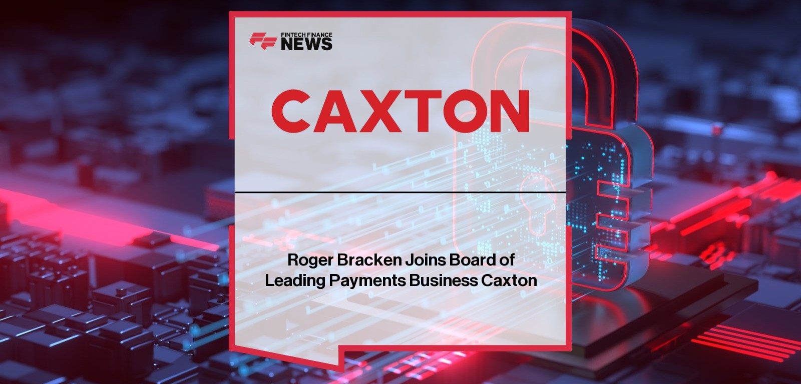 Roger Bracken Joins Board of Leading Payments Business Caxton