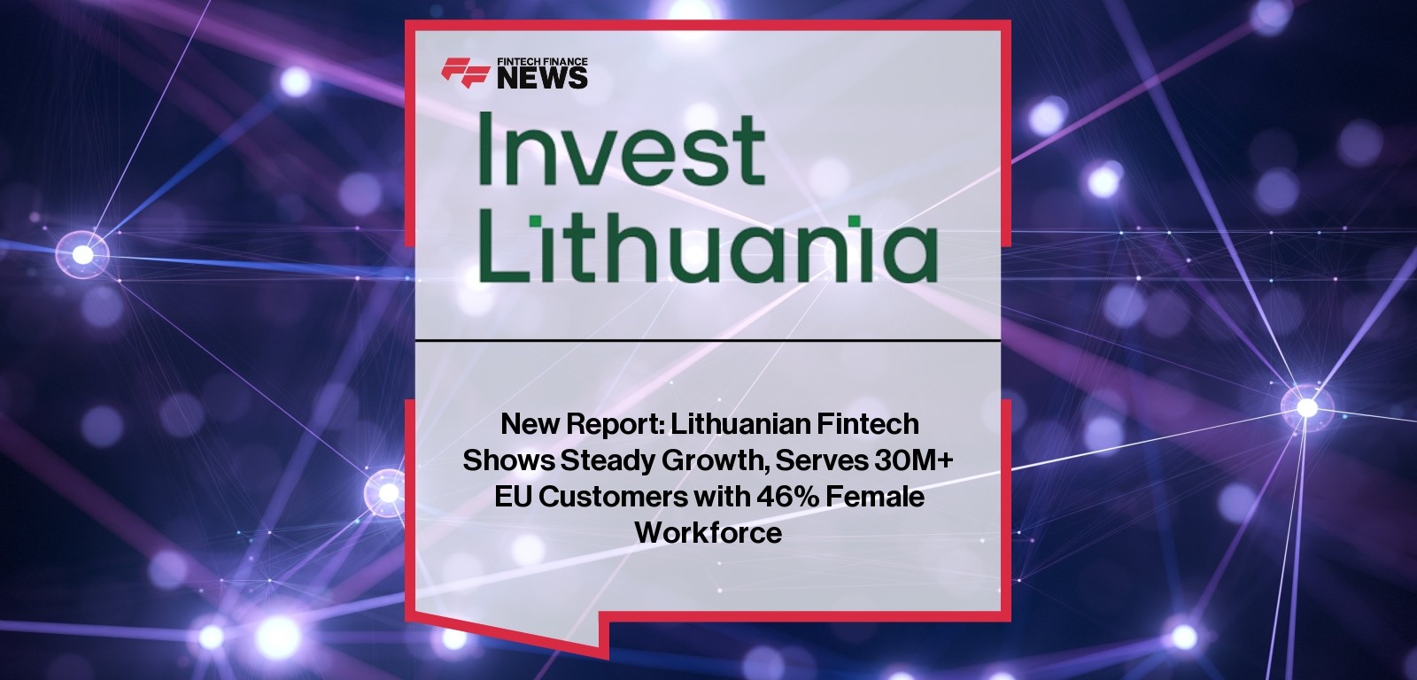 New Report: Lithuanian Fintech Shows Steady Growth, Serves 30M+ EU Customers with 46% Female Workforce