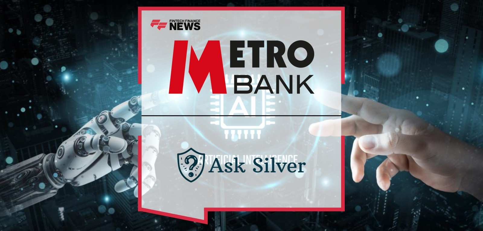 Metro Bank Launches First AI Scam Detection Tool With Ask Silver