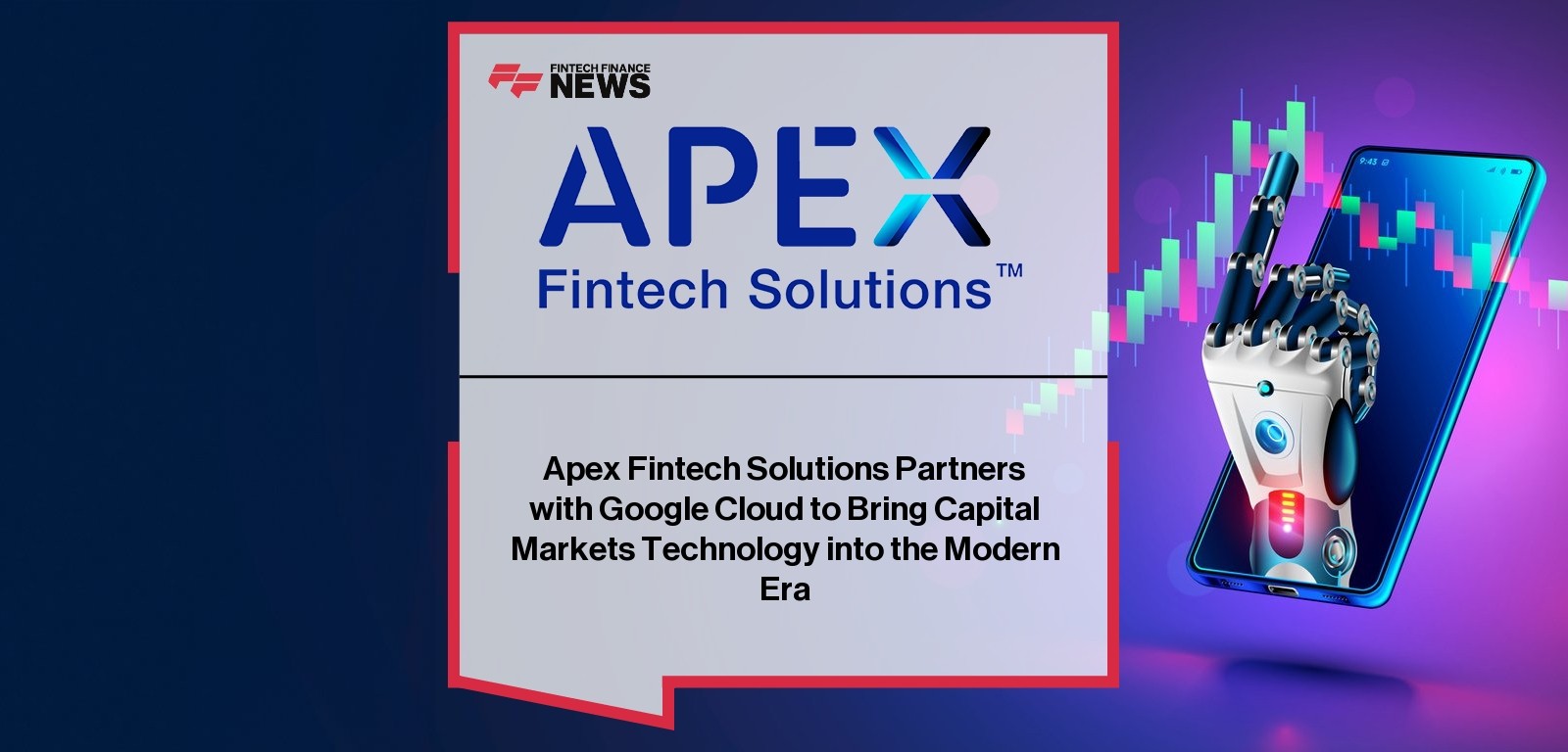 Apex Fintech Solutions Partners with Google Cloud to Bring Capital Markets Technology into the Modern Era