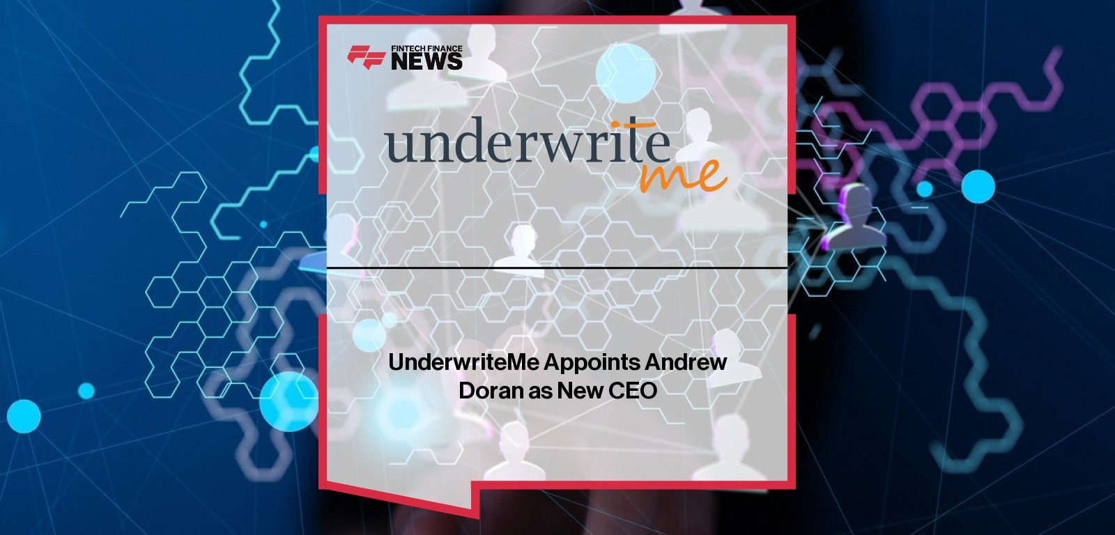 UnderwriteMe Appoints Andrew Doran as New CEO