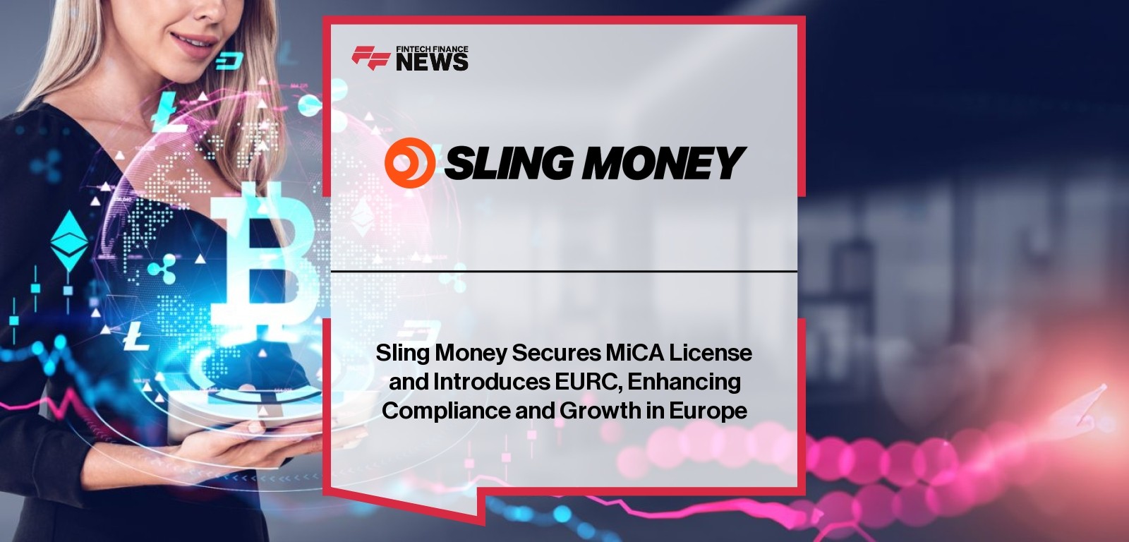 Sling Money Secures MiCA License and Introduces EURC, Enhancing Compliance and Growth in Europe