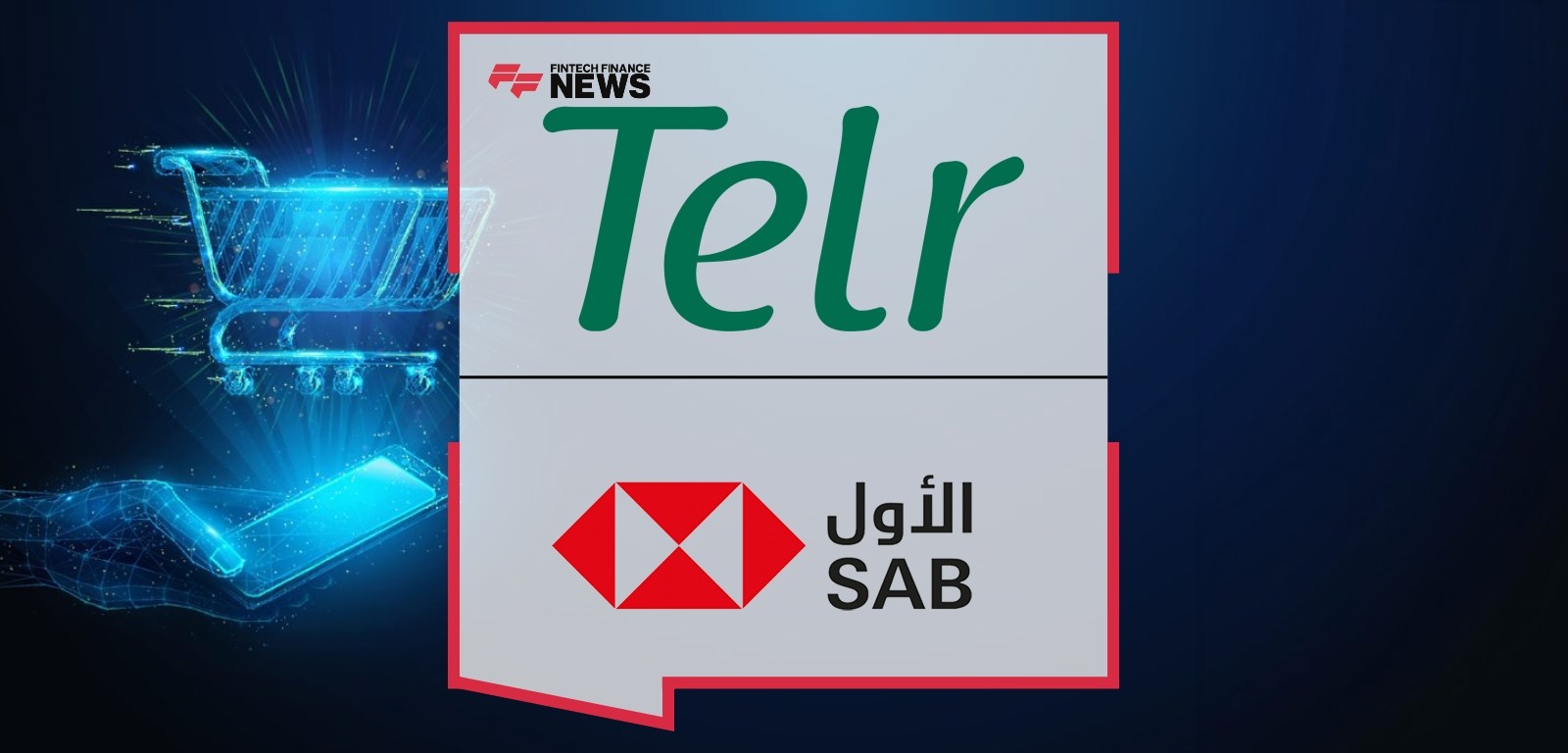 Telr Expands Its Banking Network in Saudi Arabia with Saudi Awwal Bank to Boost E-Commerce Payments